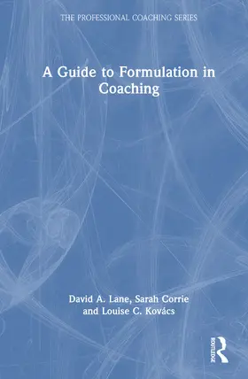 Lane / Corrie / Kovács |  A Guide to Formulation in Coaching | Buch |  Sack Fachmedien
