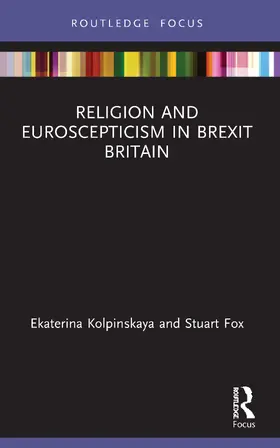 Kolpinskaya / Fox |  Religion and Euroscepticism in Brexit Britain | Buch |  Sack Fachmedien