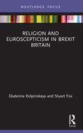 Kolpinskaya / Fox |  Religion and Euroscepticism in Brexit Britain | Buch |  Sack Fachmedien