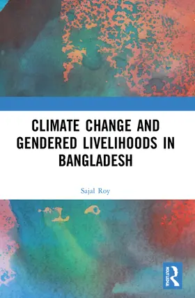 Roy |  Climate Change and Gendered Livelihoods in Bangladesh | Buch |  Sack Fachmedien