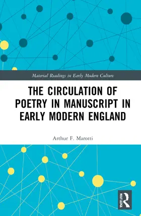 Marotti |  The Circulation of Poetry in Manuscript in Early Modern England | Buch |  Sack Fachmedien