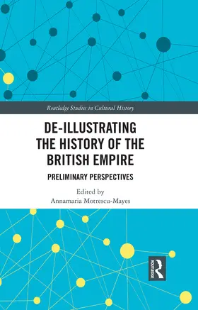 Motrescu-Mayes |  De-Illustrating the History of the British Empire | Buch |  Sack Fachmedien