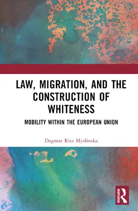 Myslinska | Law, Migration, and the Construction of Whiteness | Buch | 978-1-032-00737-3 | sack.de