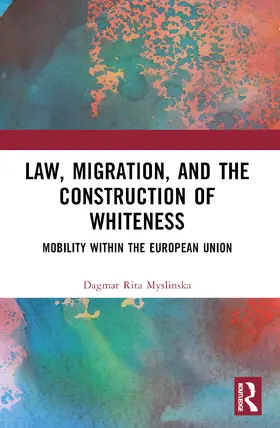 Myslinska |  Law, Migration, and the Construction of Whiteness | Buch |  Sack Fachmedien