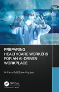 Hopper |  Preparing Healthcare Workers for an AI-Driven Workplace | Buch |  Sack Fachmedien