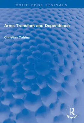 Catrina |  Arms Transfers and Dependence | Buch |  Sack Fachmedien