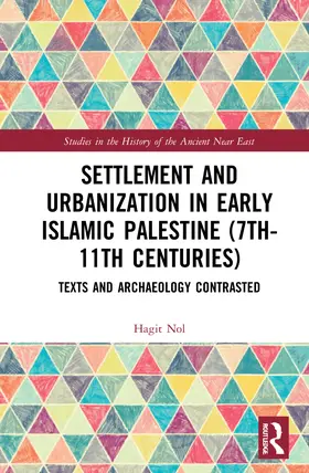 Nol |  Settlement and Urbanization in Early Islamic Palestine, 7th-11th Centuries | Buch |  Sack Fachmedien