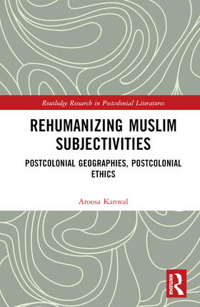 Kanwal | Rehumanizing Muslim Subjectivities | Buch | 978-1-03-200884-4 | sack.de