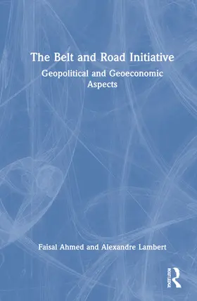 Ahmed / Lambert |  The Belt and Road Initiative | Buch |  Sack Fachmedien