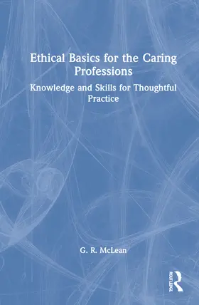 McLean |  Ethical Basics for the Caring Professions | Buch |  Sack Fachmedien