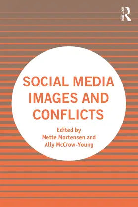 Mortensen / McCrow-Young |  Social Media Images and Conflicts | Buch |  Sack Fachmedien