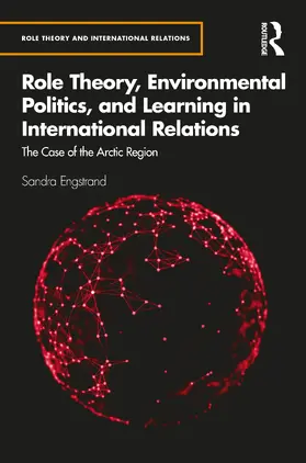 Engstrand |  Role Theory, Environmental Politics, and Learning in International Relations | Buch |  Sack Fachmedien