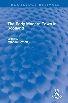 Lynch | The Early Modern Town in Scotland | Buch | 978-1-032-01214-8 | sack.de