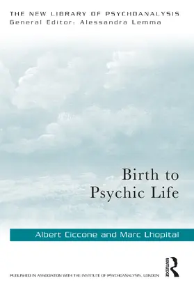 Ciccone / Lhopital |  Birth to Psychic Life | Buch |  Sack Fachmedien