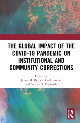 Byrne / Hummer / Rapisarda |  The Global Impact of the COVID-19 Pandemic on Institutional and Community Corrections | Buch |  Sack Fachmedien