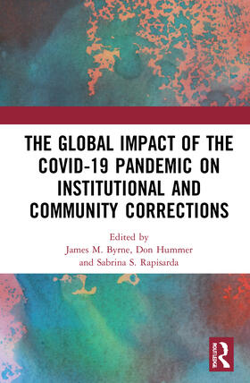 Hummer / Byrne / Rapisarda | The Global Impact of the COVID-19 Pandemic on Institutional and Community Corrections | Buch | 978-1-03-201491-3 | sack.de