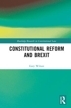 Wilson | Constitutional Reform and Brexit | Buch | 978-1-03-201616-0 | sack.de