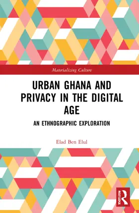 Elul |  Urban Ghana and Privacy in the Digital Age | Buch |  Sack Fachmedien