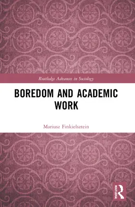 Finkielsztein |  Boredom and Academic Work | Buch |  Sack Fachmedien