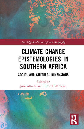 Ahrens / Halbmayer |  Climate Change Epistemologies in Southern Africa | Buch |  Sack Fachmedien