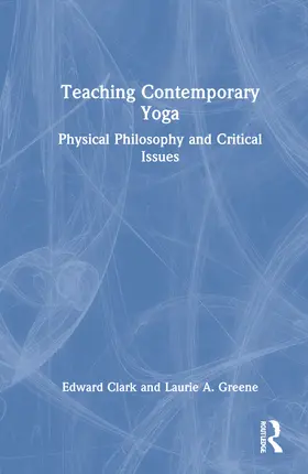 Clark / Greene | Teaching Contemporary Yoga | Buch | 978-1-032-01877-5 | www.sack.de