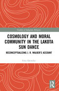 Detwiler |  Cosmology and Moral Community in the Lakota Sun Dance | Buch |  Sack Fachmedien