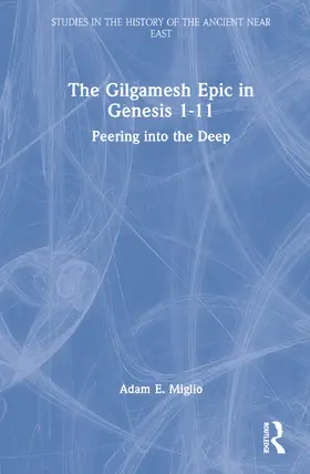 Miglio |  The Gilgamesh Epic in Genesis 1-11 | Buch |  Sack Fachmedien