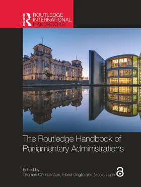 Christiansen / Griglio / Lupo |  The Routledge Handbook of Parliamentary Administrations | Buch |  Sack Fachmedien