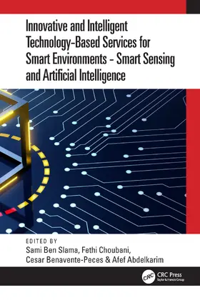 Choubani / Benavente-Peces / Abdelkarim |  Innovative and Intelligent Technology-Based Services For Smart Environments - Smart Sensing and Artificial Intelligence | Buch |  Sack Fachmedien