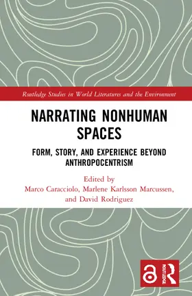 Caracciolo / Marcussen / Rodriguez |  Narrating Nonhuman Spaces | Buch |  Sack Fachmedien