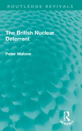 Malone |  The British Nuclear Deterrent | Buch |  Sack Fachmedien