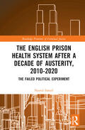 Ismail |  The English Prison Health System After a Decade of Austerity, 2010-2020 | Buch |  Sack Fachmedien