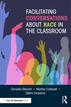 Stewart / Caldwell / Hawkins | Facilitating Conversations about Race in the Classroom | Buch | 978-1-032-02245-1 | www.sack.de