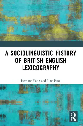 Yong / Peng |  A Sociolinguistic History of British English Lexicography | Buch |  Sack Fachmedien