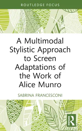 Francesconi | A Multimodal Stylistic Approach to Screen Adaptations of the Work of Alice Munro | Buch | 978-1-032-02552-0 | www.sack.de