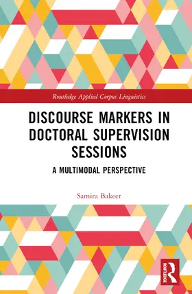 Bakeer |  Discourse Markers in Doctoral Supervision Sessions | Buch |  Sack Fachmedien