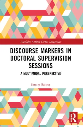 Bakeer |  Discourse Markers in Doctoral Supervision Sessions | Buch |  Sack Fachmedien