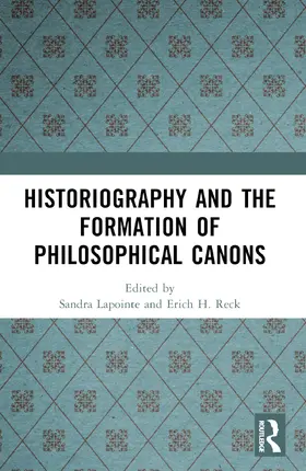 Lapointe / Reck |  Historiography and the Formation of Philosophical Canons | Buch |  Sack Fachmedien