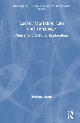 Jazani |  Lacan, Mortality, Life and Language | Buch |  Sack Fachmedien