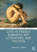 Ribner |  Loss in French Romantic Art, Literature, and Politics | Buch |  Sack Fachmedien