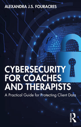 Fouracres |  Cybersecurity for Coaches and Therapists | Buch |  Sack Fachmedien