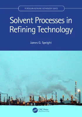 Speight |  Solvent Processes in Refining Technology | Buch |  Sack Fachmedien
