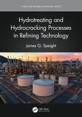 Speight |  Hydrotreating and Hydrocracking Processes in Refining Technology | Buch |  Sack Fachmedien