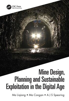 Spearing / Ma |  Mine Design, Planning and Sustainable Exploitation in the Digital Age | Buch |  Sack Fachmedien