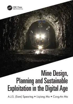 Spearing / Ma |  Mine Design, Planning and Sustainable Exploitation in the Digital Age | Buch |  Sack Fachmedien