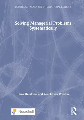 van Winden / Heerkens |  Solving Managerial Problems Systematically | Buch |  Sack Fachmedien
