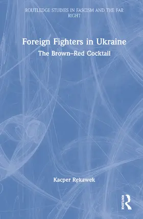 R¿kawek / Rekawek |  Foreign Fighters in Ukraine | Buch |  Sack Fachmedien