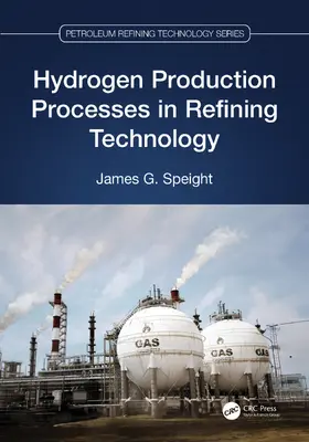 Speight |  Hydrogen Production Processes in Refining Technology | Buch |  Sack Fachmedien