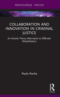 Rocha |  Collaboration and Innovation in Criminal Justice | Buch |  Sack Fachmedien