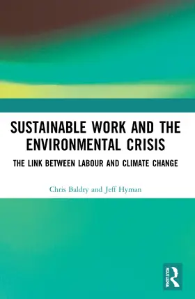 Baldry / Hyman | Sustainable Work and the Environmental Crisis | Buch | 978-1-032-03340-2 | www.sack.de